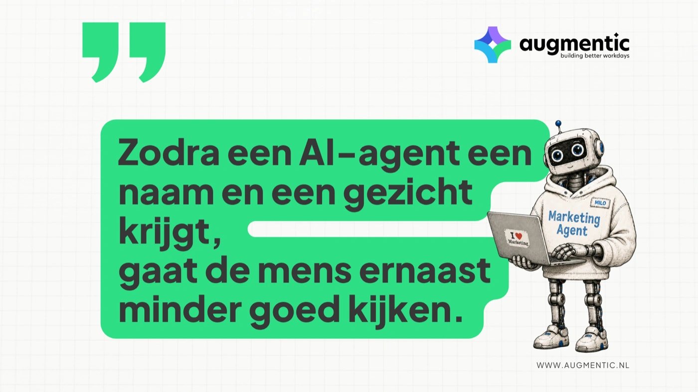 Groene tekstballon met de quote: zodra een AI-agent een naam en een gezicht krijgt, gaat de mens ernaast minder goed kijken. Ernaast een getekende robot met een laptop, in een hoodie met het opschrift Marketing Agent en een naambadge met MILO.