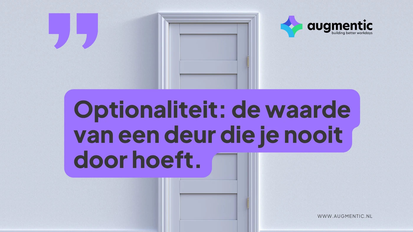 Een dichte deur in een lichte muur, met de tekst: Optionaliteit, de waarde van een deur die je nooit door hoeft.